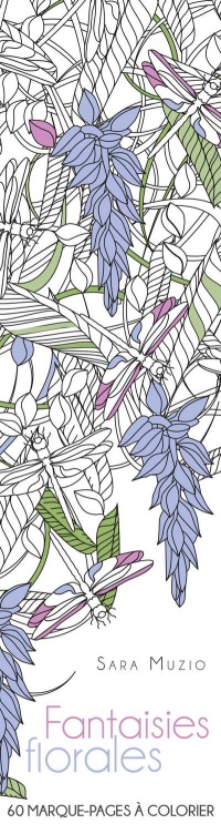 Fantaisies florales - 60 marque-pages à colorier