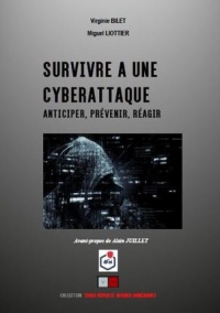 Survivre à une cyberattaque: Anticiper, prévenir, réagir