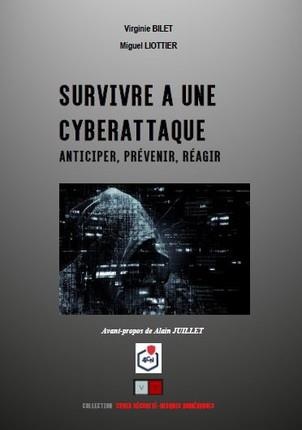 Survivre à une cyberattaque: Anticiper, prévenir, réagir