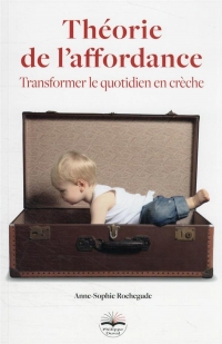 Théorie de l'affordance: Transformer le quotidien en crèche