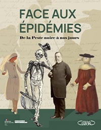 Face aux épidémies - De la peste noire à nos jours