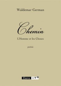 Chemin, L'Homme et les Choses