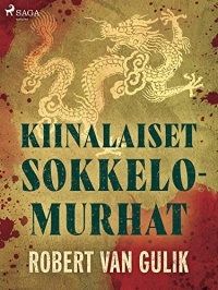 Kiinalaiset sokkelomurhat (Tuomari Deen tutkimuksia Book 2) (Finnish Edition)