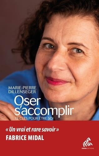 Oser s'accomplir : 12 clés pour être soi