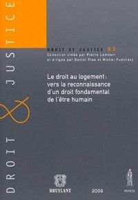 Le Droit au logement: vers la reconnaissance d'un droit fondamental de l'être humain