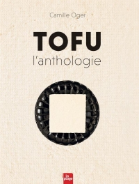 Tofu l'Anthologie - Version enrichie