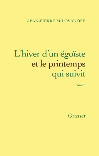 L'hiver d'un égoïste et le printemps qui suivit