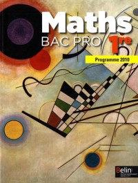 Mathématiques 1ère Bac Pro : Programme 2010