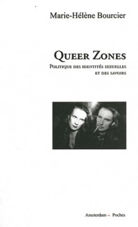 Queer Zones : Politique des identités sexuelles et des savoirs