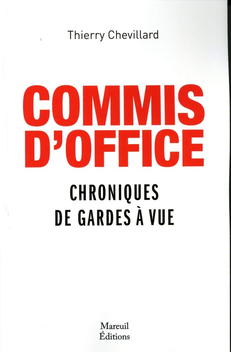 Commis d'office, chroniques de garde à vue