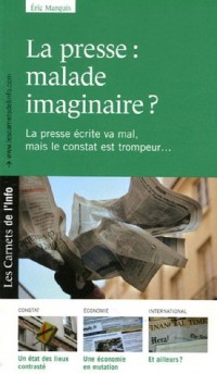 La presse : malade imaginaire ? La presse écrite va mal mais le constat est trompeur...