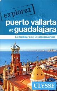 Explorez Puerto Vallarta et Guadalajara