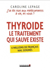 Thyroïde, le traitement qui sauve existe : 6 millions de Français mal soignés