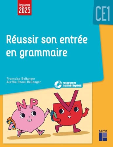 Réussir son entrée en grammaire CE1 (+ ressources numériques) – Nouvelle édition conforme aux programmes 2025