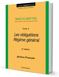 Traite de droit civil - tome iv - les obligations - regime general, 6e ed.
