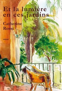 Et la lumière en ces jardins