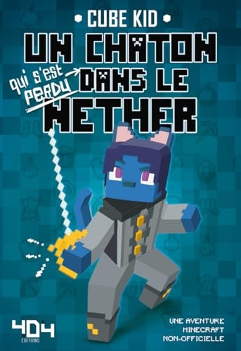 Un chaton dans le Nether tome 3 – Journal d'un Noob - Fanfiction non officielle Minecraft – Fiction jeux vidéo – A partir de 8 ans (3)