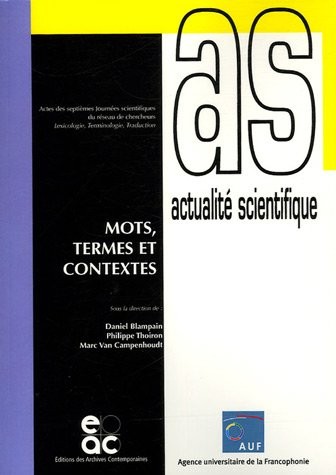 Mots, termes et contextes : Actes des septièmes Journées scientifiques du réseau de chercheurs Lexicologie Terminologie Traduction