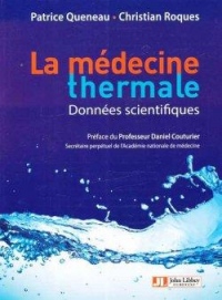Médecine thermale - Données scientifiques: Préface du Professeur Daniel Couturier