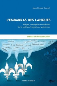 L'embarras des langues. Origine, conception et évolution de la politique linguistique québécoise.