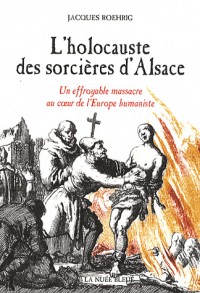 L'Holocauste des Sorcières d'Alsace