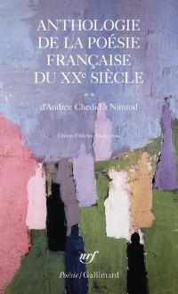 Anthologie de la poésie française du XXᵉ siècle: D'Andrée Chedid à Nimrod (2)