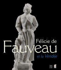 Felicie de Fauveau et la Vendée