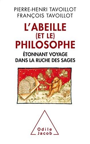 L'Abeille et le philosophe: Étonnant voyage dans la ruche des sages