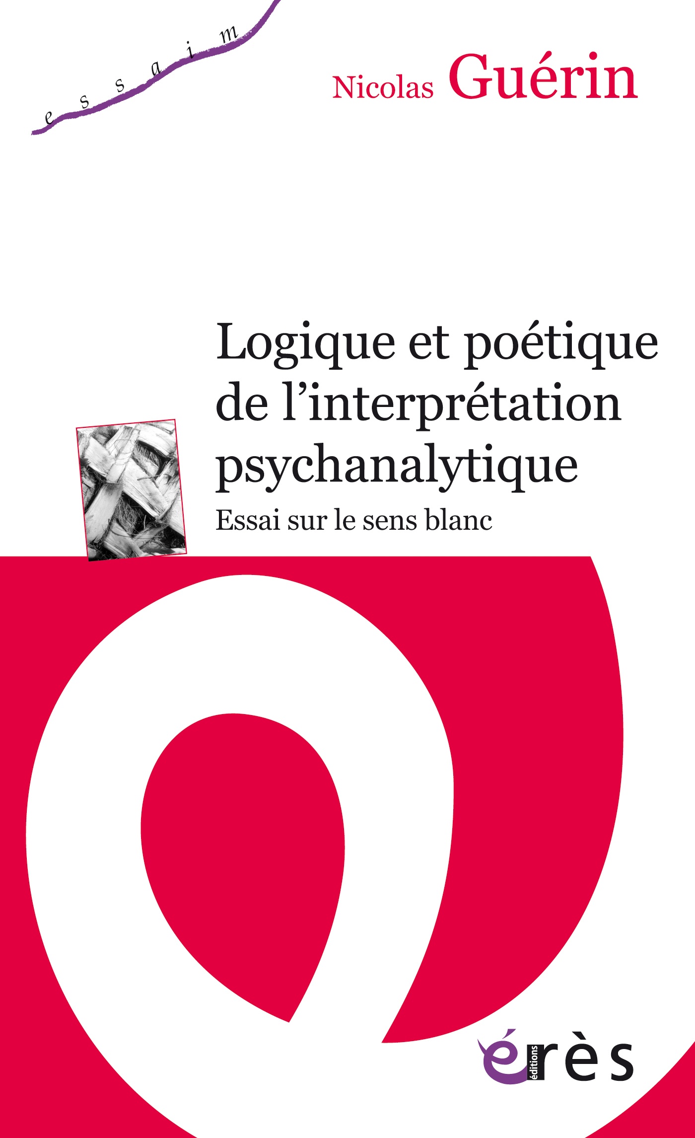 Logique et poétique de l'interprétation psychanalytique