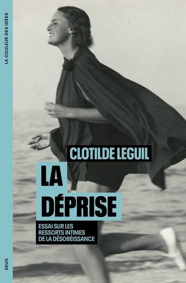 La Déprise: Essai sur les ressorts intimes de la désobéissance