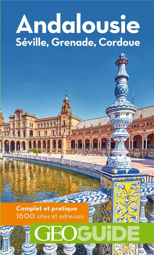 Andalousie: Séville, Grenade, Cordoue