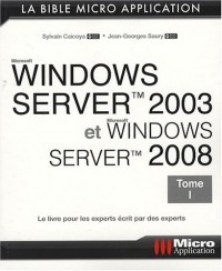 Windows Server 2003 et Windows Server 2008 : Tome 1
