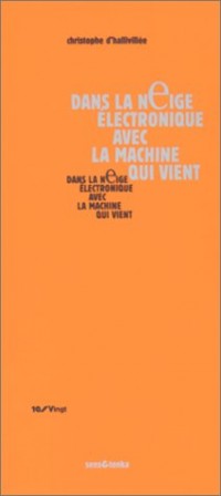 Dans la neige électronique avec la machine qui vient
