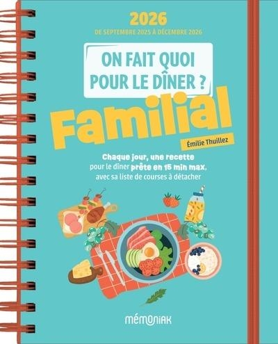 On fait quoi pour le dîner ? Agenda Mémoniak 2026, 16 mois de recettes pour tous les soirs