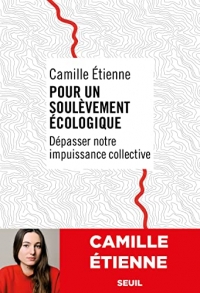 Pour un soulèvement écologique. Dépasser notre impuissance collective: Dépasser notre impuissance collective