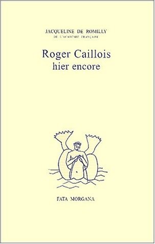 Roger caillois hier encore