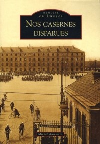 Casernes disparues (Nos)