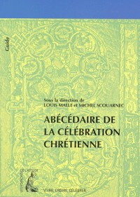 Abécédaire de la célébration chrétienne