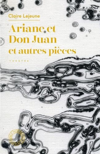 Ariane et Don Juan et autres pièces