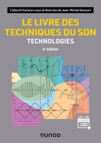 Le livre des techniques du son - 6e éd.: Technologies