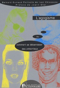 L'Agogisme Ou Comment se débarrasser des prétentieux