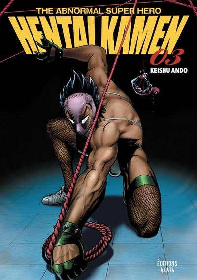 Hentai Kamen, The Abnormal Superhero - Tome 3