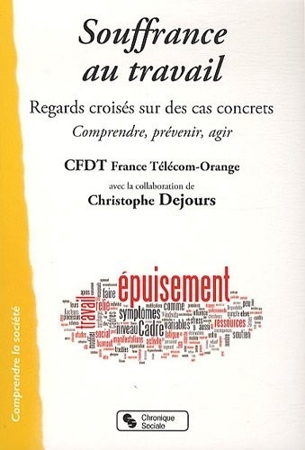 Souffrance au travail : Regards croisés sur des cas concrets : comprendre, prévenir, agir