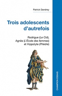 Trois adolescents d'autrefois: Rodrigue (Le Cid), Agnès (L'École des femmes) et Hippolyte (Phèdre)