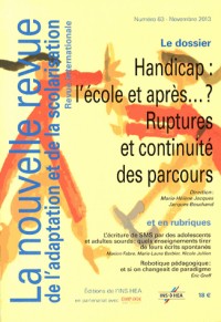 NRAS, la nouvelle revue de l'adaptation et de la scolarisation, N°63: Handicap : l'école, et après ? Rupture et continuité des parcours