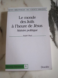 MONDE DES JUIFS A L'HEURE JESUS (NOUVEAU TESTAMENT)