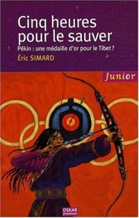 Cinq heures pour le sauver : Pékin : une médaille d'or pour le Tibet ?