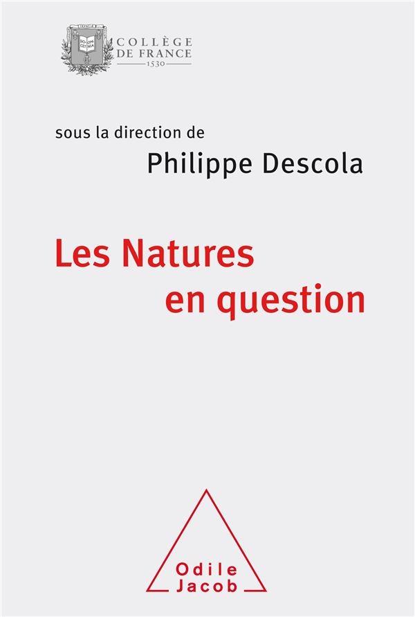 Les Natures en question: Colloque de rentrée du Collège de France