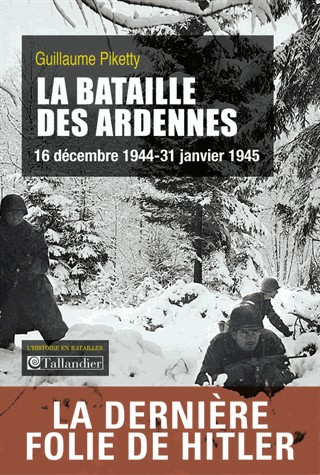 La bataille des Ardennes : 16 décembre 1944-31 janvier 1945