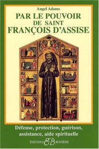 Par le pouvoir de Saint François d'Assise